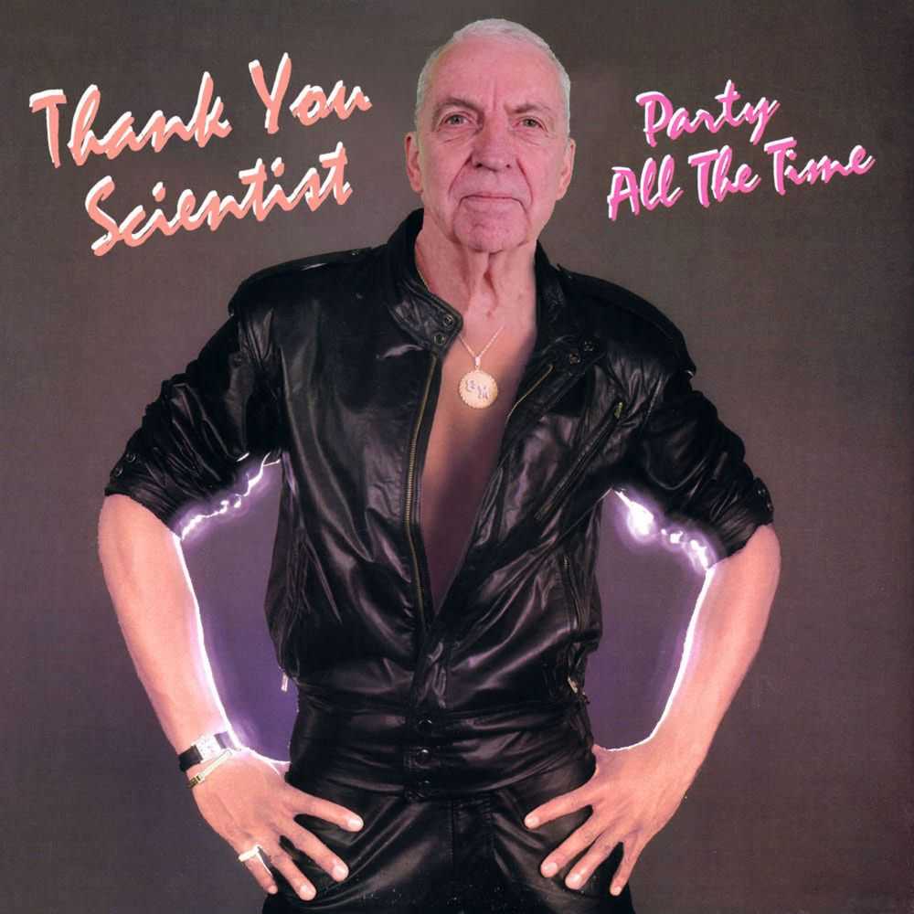Thank You Scientist - Party All The Time